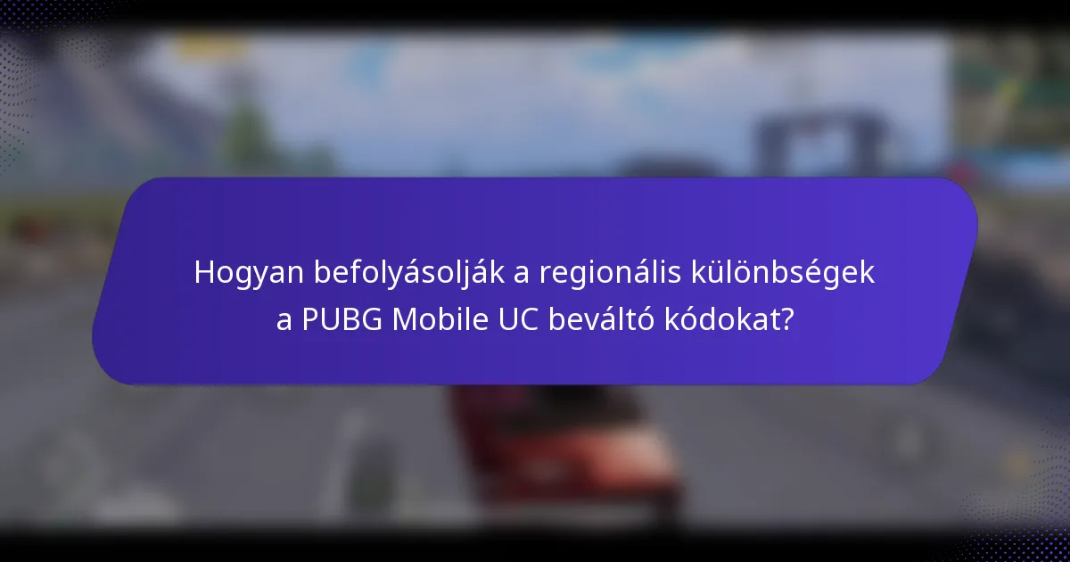 Hogyan befolyásolják a regionális különbségek a PUBG Mobile UC beváltó kódokat?