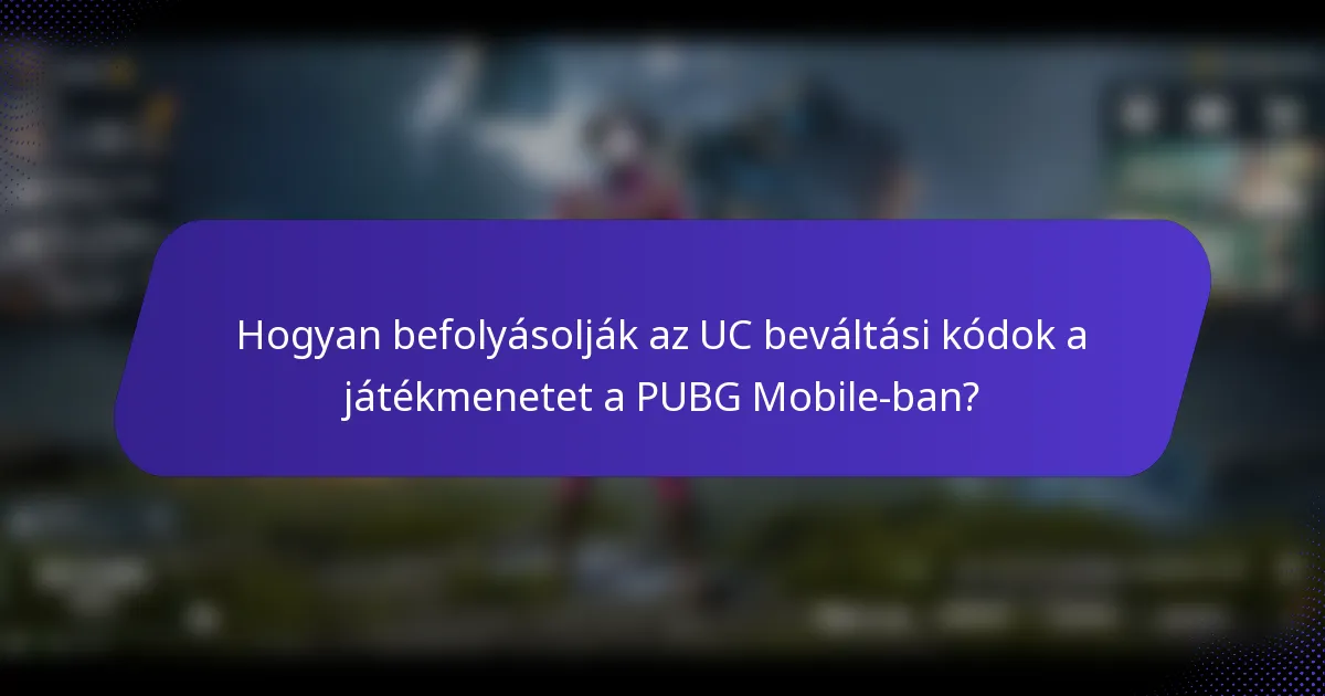Hogyan befolyásolják az UC beváltási kódok a játékmenetet a PUBG Mobile-ban?