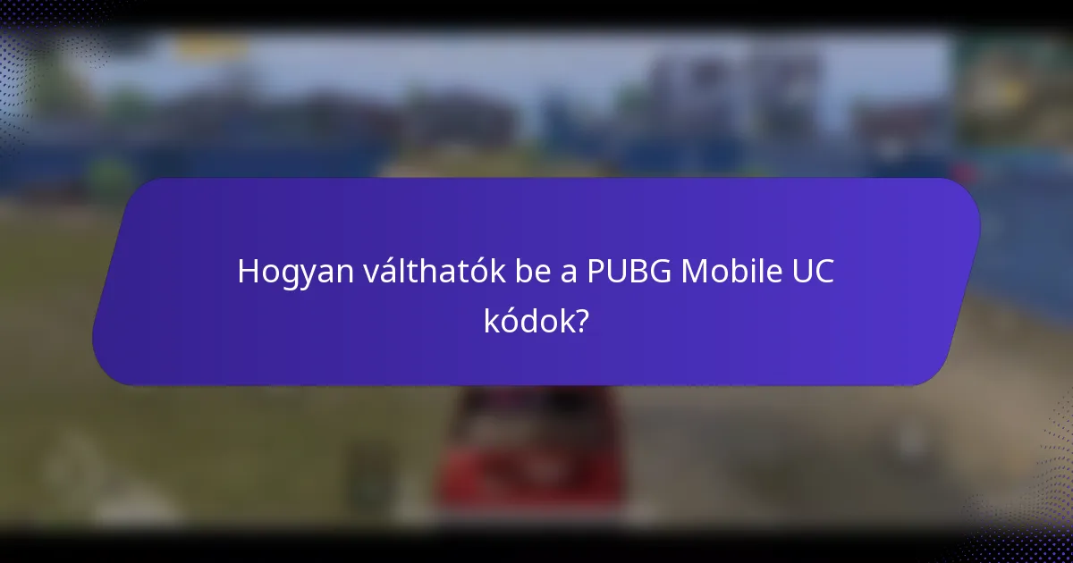 Hogyan válthatók be a PUBG Mobile UC kódok?