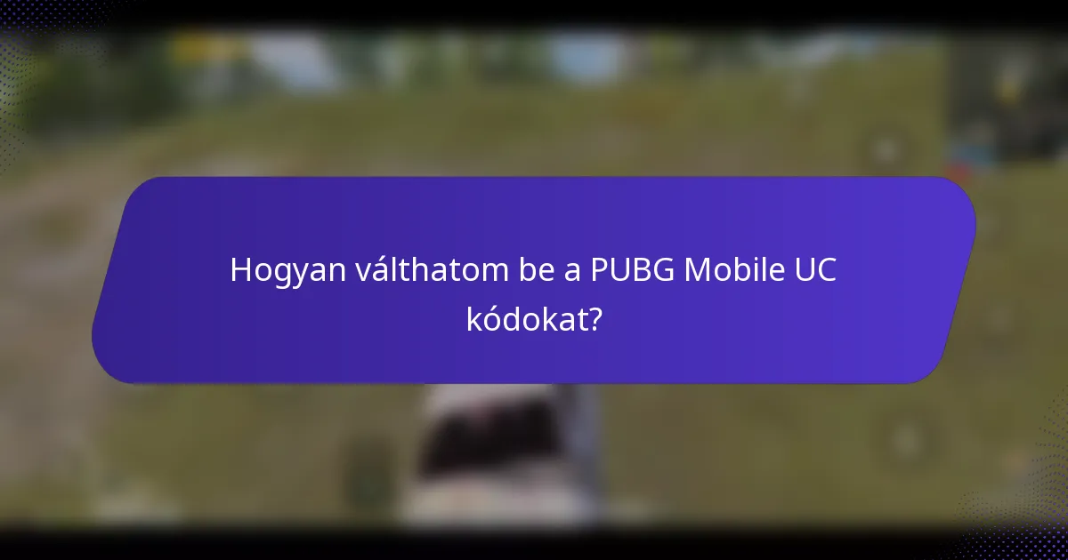 Hogyan válthatom be a PUBG Mobile UC kódokat?