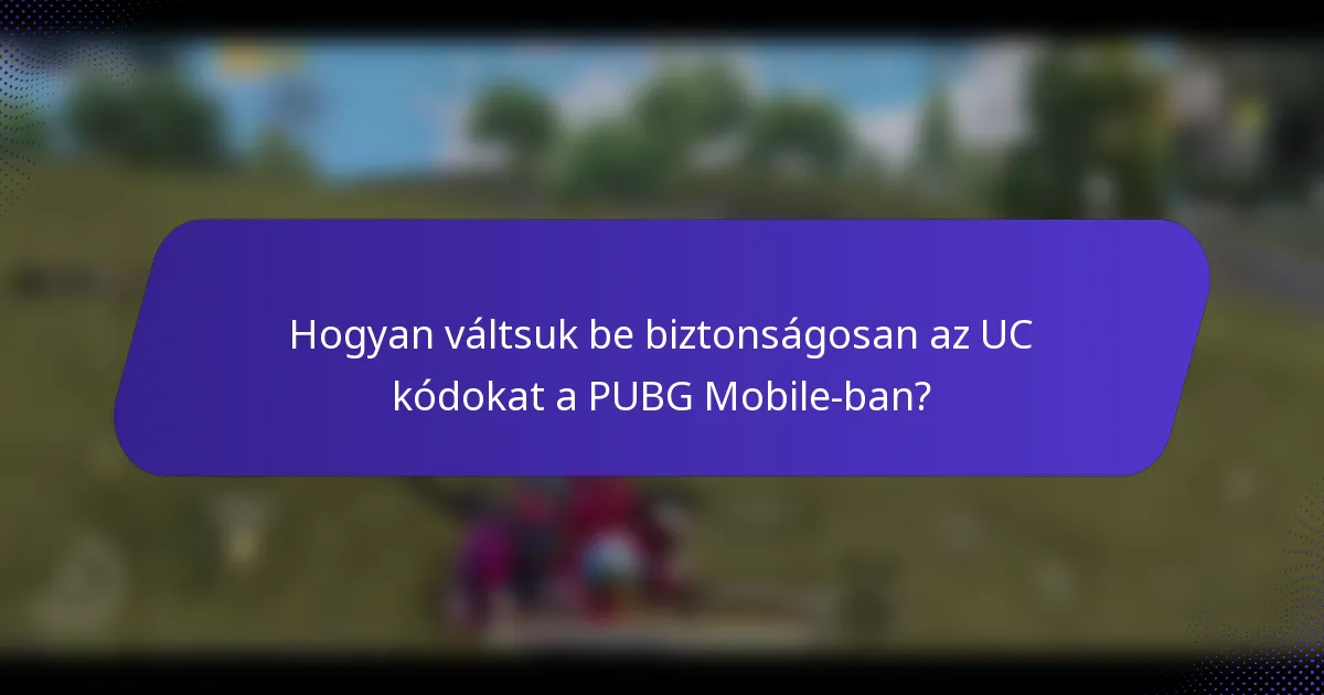 Hogyan váltsuk be biztonságosan az UC kódokat a PUBG Mobile-ban?