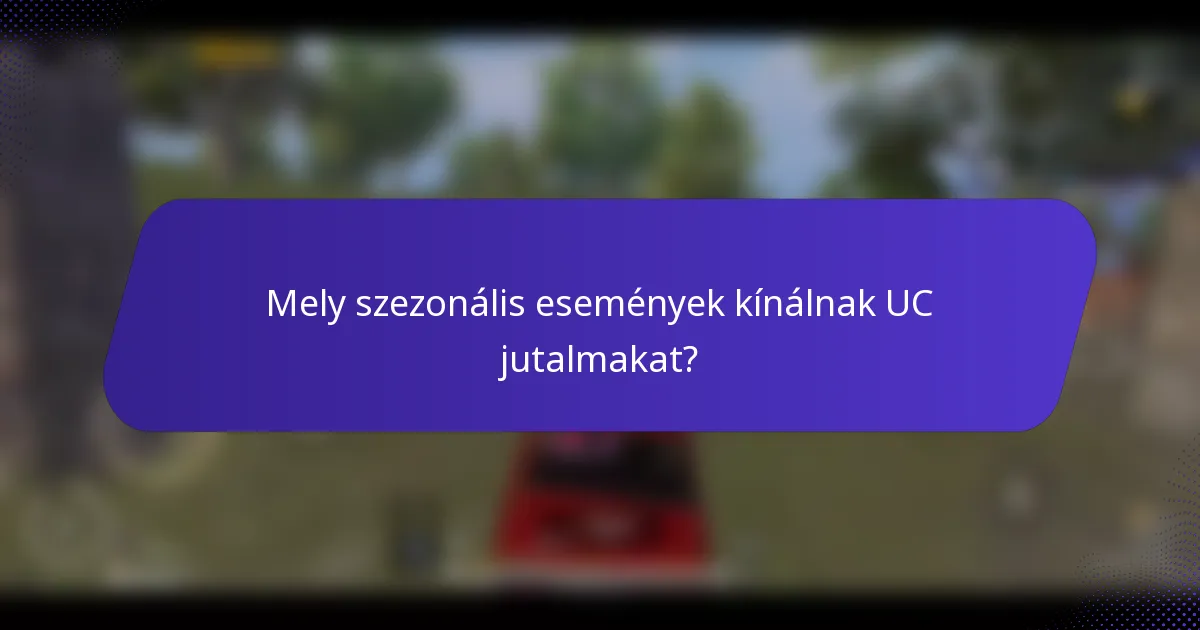 Mely szezonális események kínálnak UC jutalmakat?