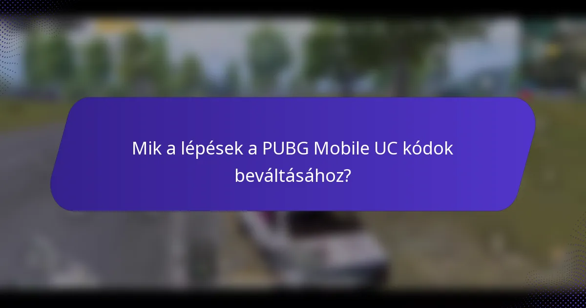 Mik a lépések a PUBG Mobile UC kódok beváltásához?