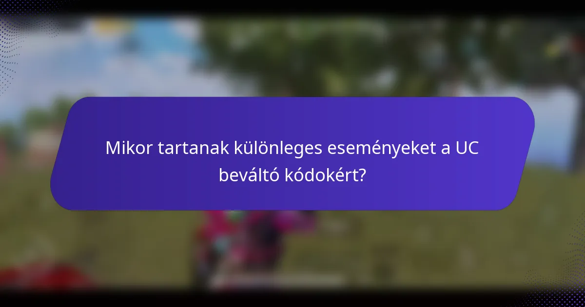 Mikor tartanak különleges eseményeket a UC beváltó kódokért?