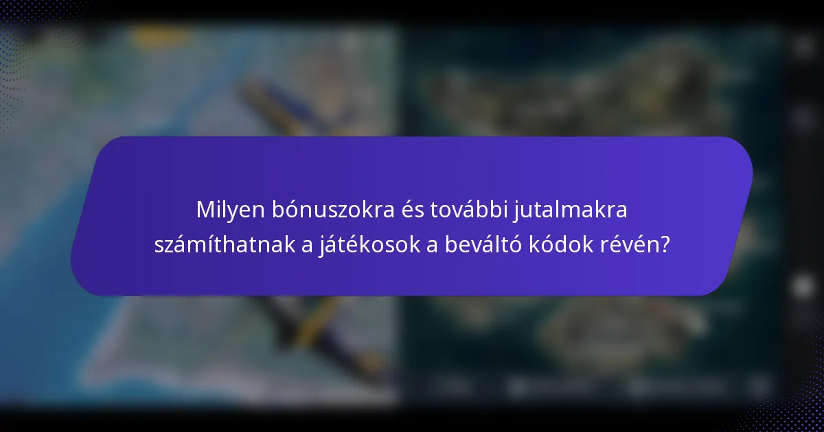 Milyen bónuszokra és további jutalmakra számíthatnak a játékosok a beváltó kódok révén?